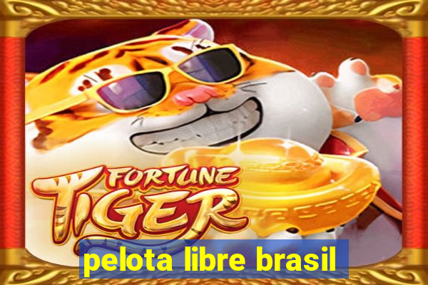 pelota libre brasil